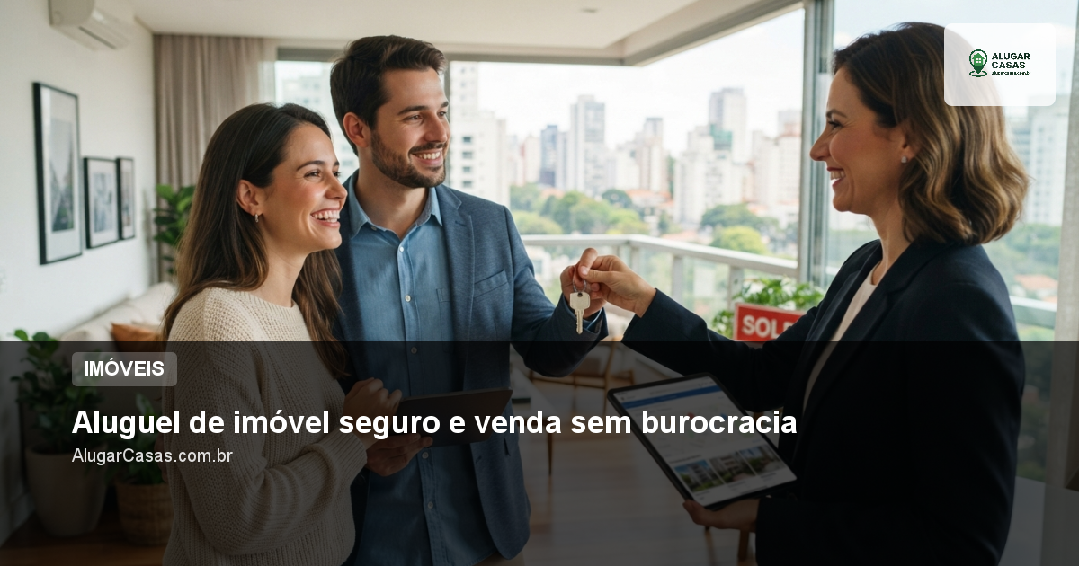 Aluguel de imóvel seguro e venda sem burocracia