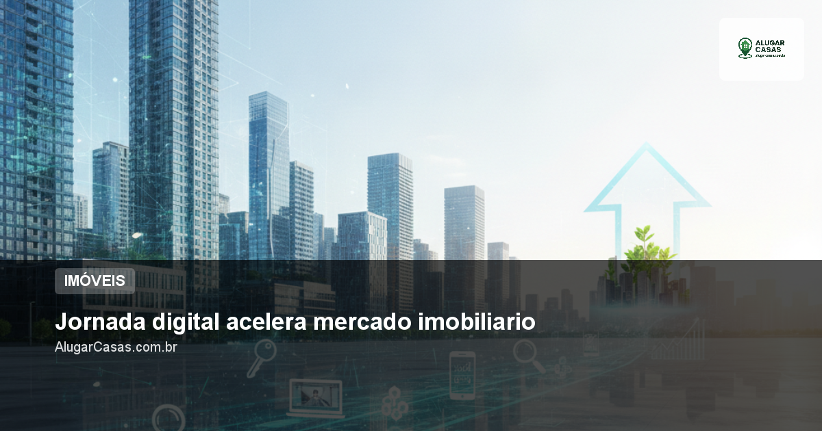 Jornada digital acelera mercado imobiliario