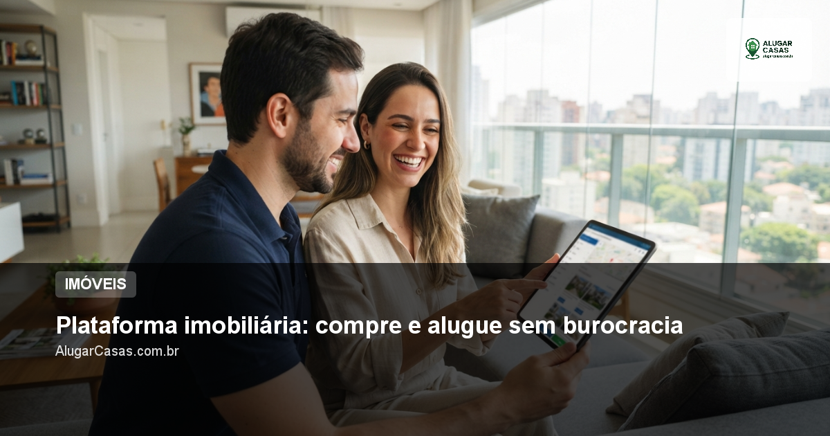Plataforma imobiliária: compre e alugue sem burocracia